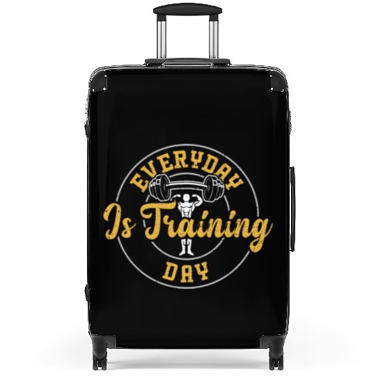 Everyday Is Training Day - Gym Suitcases