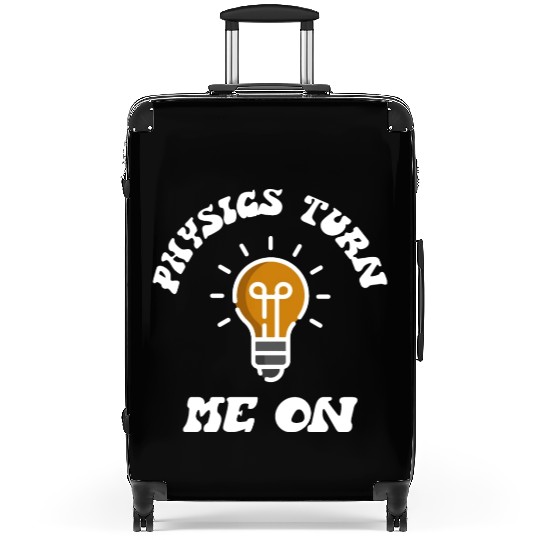 Physics Turn Me On Suitcases