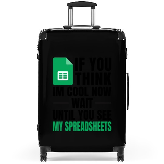 Im Cool Wait See My Spreadsheet Excel Suitcases