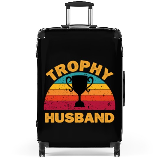 Trophy Husband | Funny Dad Joke Humor Suitcases