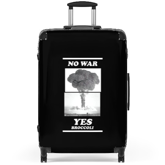 No war yes broccoli Suitcases