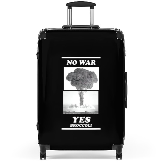 No war yes broccoli Suitcases