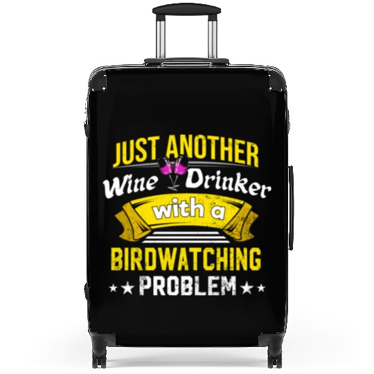 Wine Drinker with Birdwatching Problem Wine Lover Suitcases