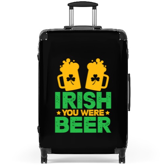Irish You Were Beer St Patricks Day Shamrock Funny Suitcases
