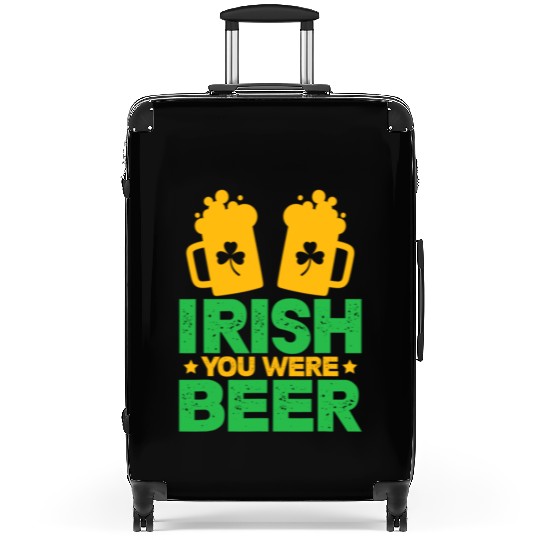 Irish You Were Beer St Patricks Day Shamrock Funny Suitcases