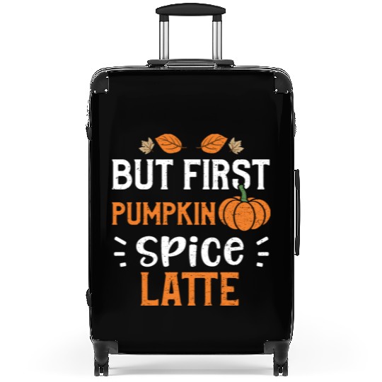 But First Pumpkin Spice Latte Suitcases