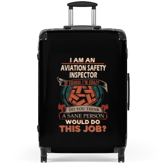 Aviation Safety Inspector Suitcases - Sane Person Gi