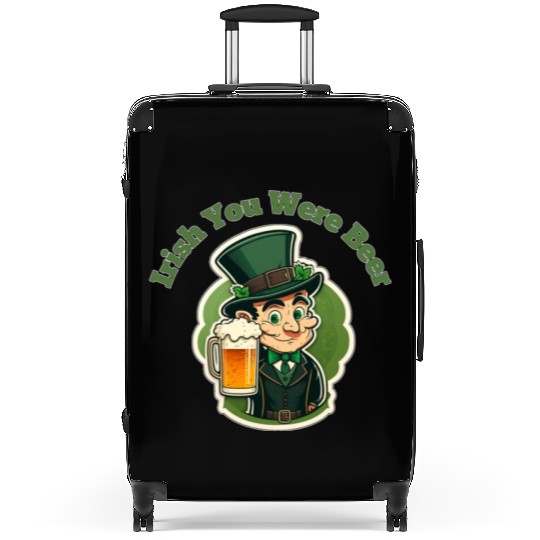 Irish You Were Beer - Saint Patrick's Day Fun Suitcases