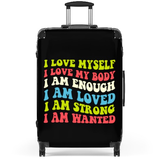 I Love Myself I Love My Body I Am Enough I Am Love Suitcases