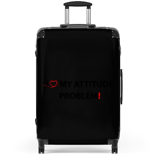I Love My Attitude Problem Suitcases