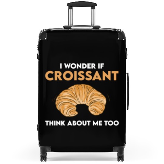 Funny Croissant Lover Quote French Bread Suitcases