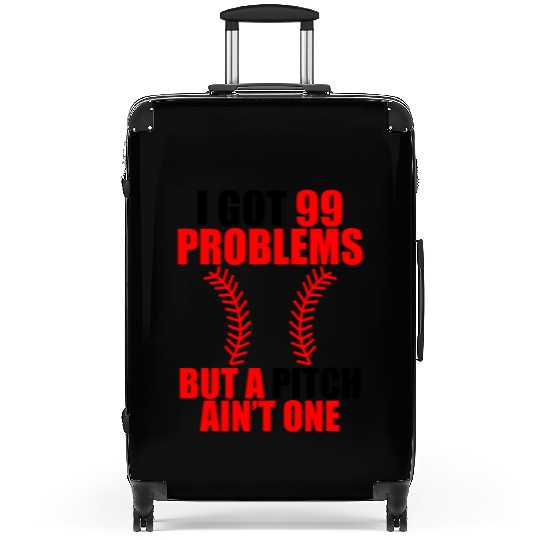 I Got 99 Problems But A Pitch Ain't One Suitcases