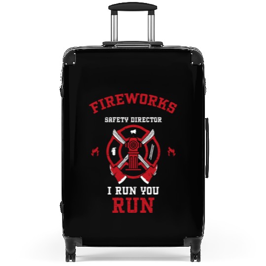 Fireworks Safety Director I Run... Suitcases