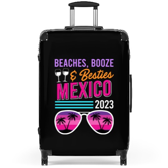 Beaches Booze Besties Mexico Vacation Spring Break Suitcases