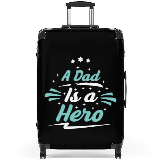 a dad is a hero, Father's Day Suitcases