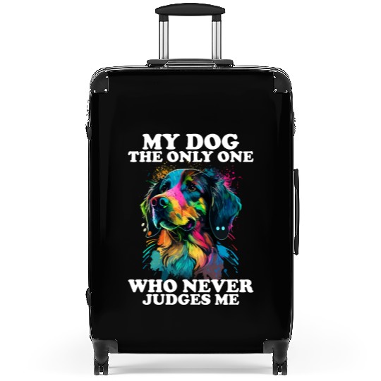 My Dog The Only One Who Never Judges Me WHITE Suitcases