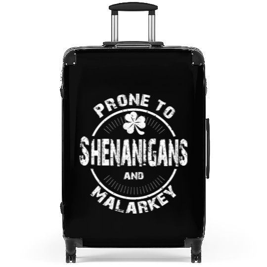 Prone to Shenanigans and Malarkey St Patricks Day Suitcases