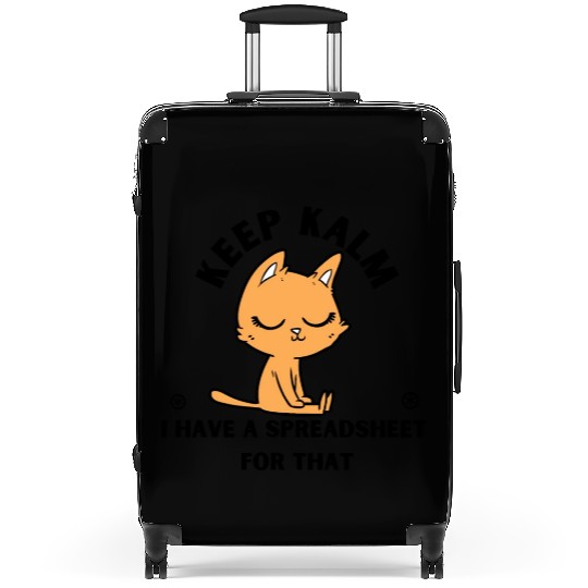 Keep calm I have a spreadsheet for that Suitcases