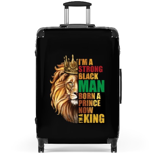 Iam A Strong Black Man Born A Prince Now I Am King Suitcases