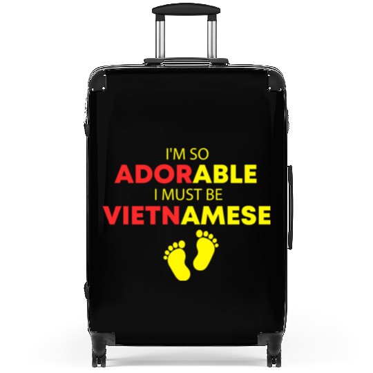 I'm so adorable I must be Vietnamese Funny Vietnam Suitcases