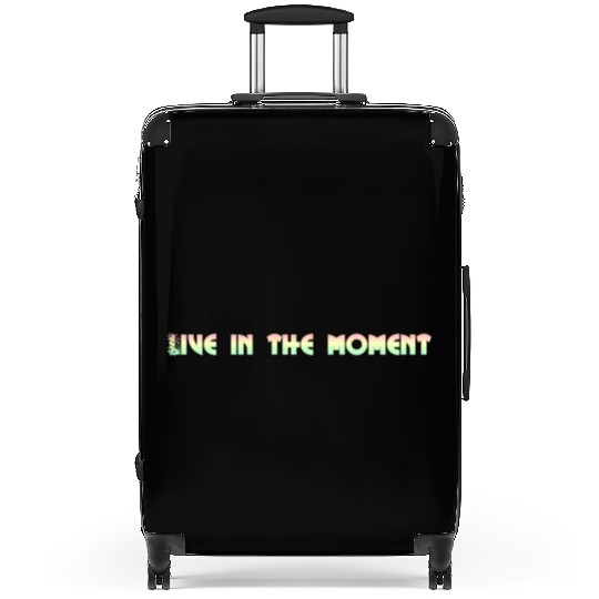 LIVE IN THE MOMENT Suitcases