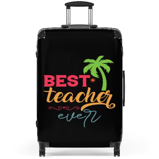 Best Teacher Ever Suitcases