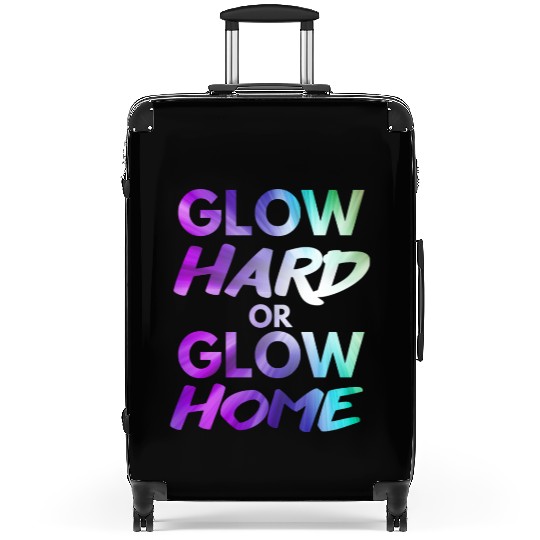 Glow Hard Or Glow Home | Neon colors Suitcases