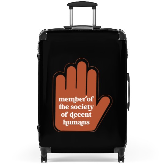 Member Of The Society Of Decent Humans Funny Suitcases