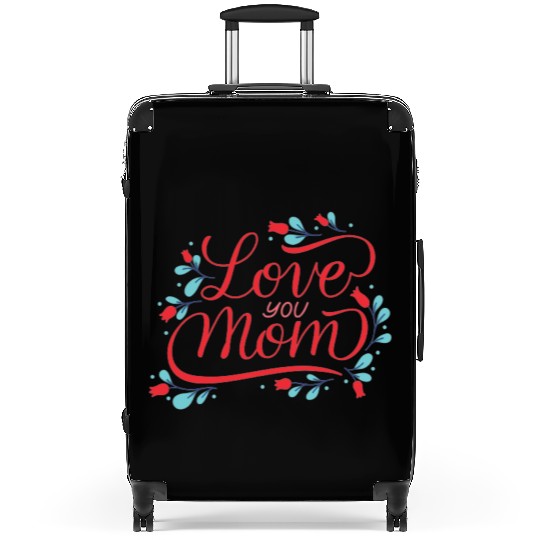 I love you mom Suitcases