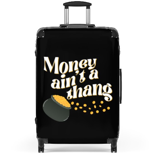 Money Ain't Thang Suitcases