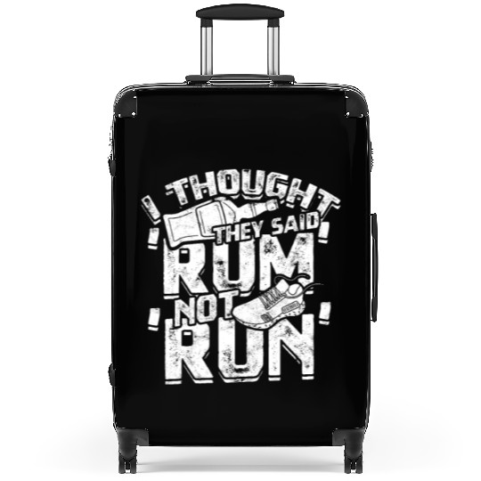 I thought they said 'rum', not 'run' - Jogging Suitcases