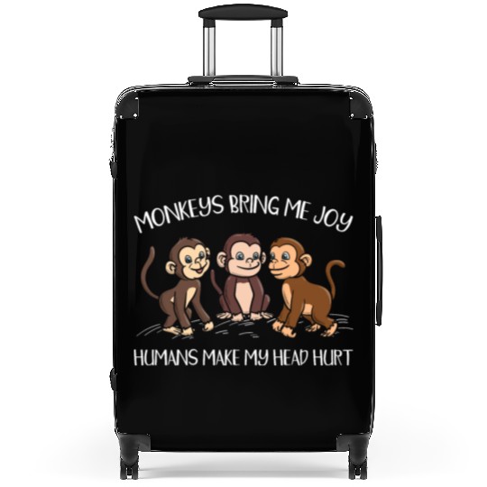 Monkeys Bring Me Joy Humans Make My Head Hurt Ape Suitcases
