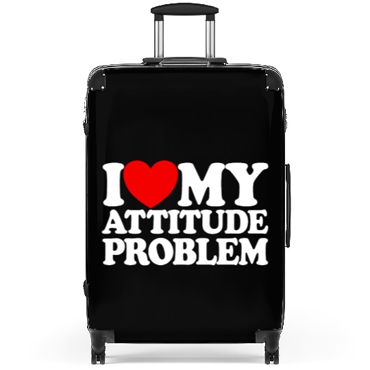 I Love My Attitude Problem Womens Attitude Problem Suitcases