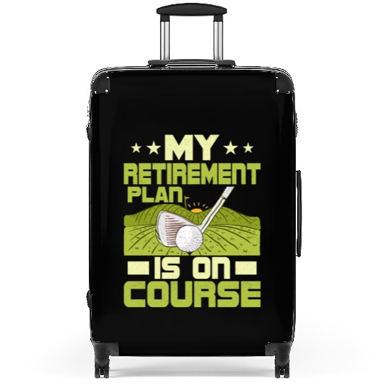 My Retirement Plan Is On Course Golfing Golf Suitcases