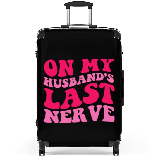 On My Husband's Last Nerve Suitcases