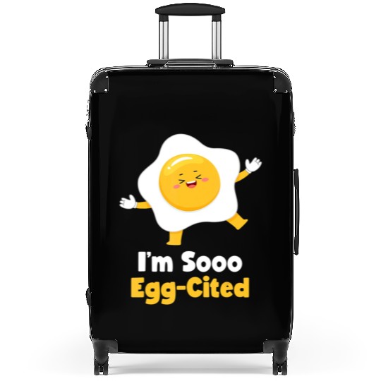 I m Sooo Egg Cited Breakfast Fried Egg Easter Sun Suitcases