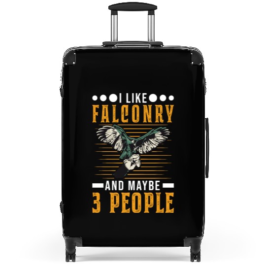 I Like Falconry And Maybe 3 People Falcon Suitcases