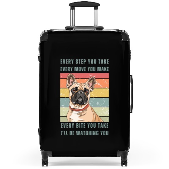 Every Bite You Take - French Bulldog Suitcases