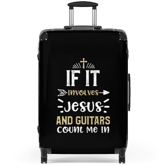 If It Involves Jesus And Guitars... Suitcases