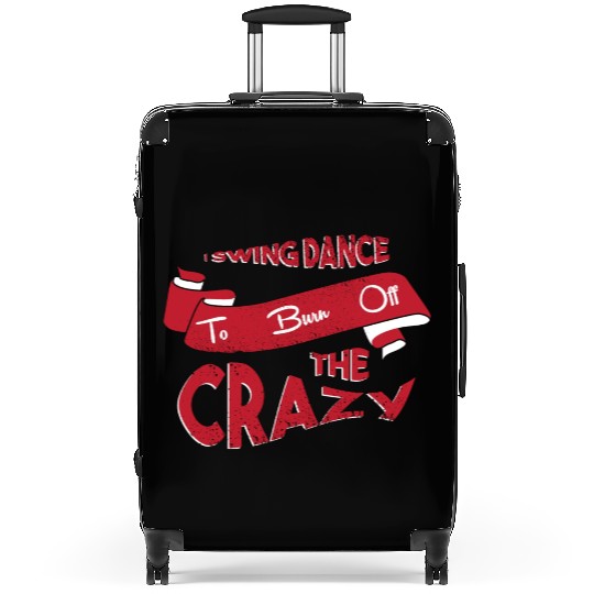 I Swing Dance To Burn Off The Crazy Swing Dancing Suitcases