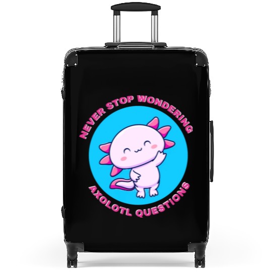 never stop wondering axolotl questions Suitcases