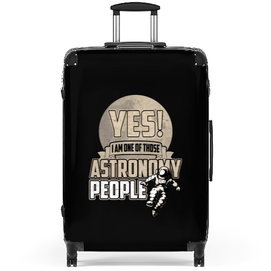 Yes I Am One Of Those Astronomy People Suitcases