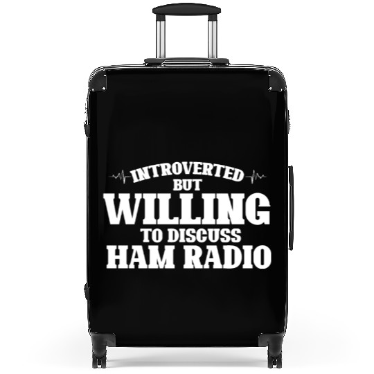 Introverted But Willing To Discuss Ham Radio Suitcases