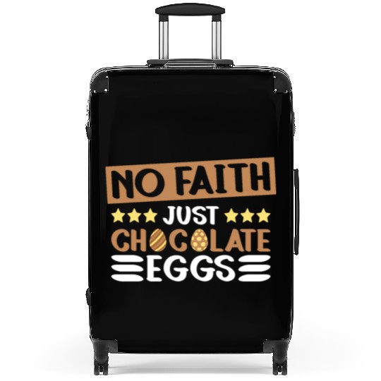 No Faith Just Chocolate Eggs - Atheism Easter Suitcases