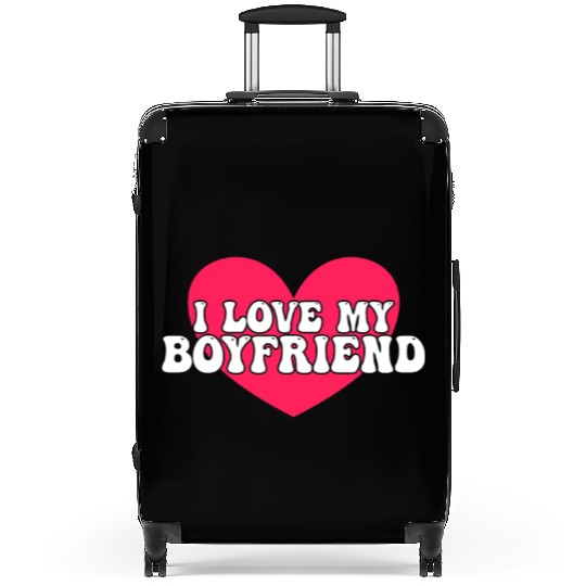 I love my boyfriend Suitcases