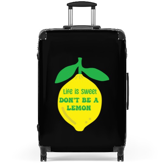 Life's sweet don't be a lemon Suitcases