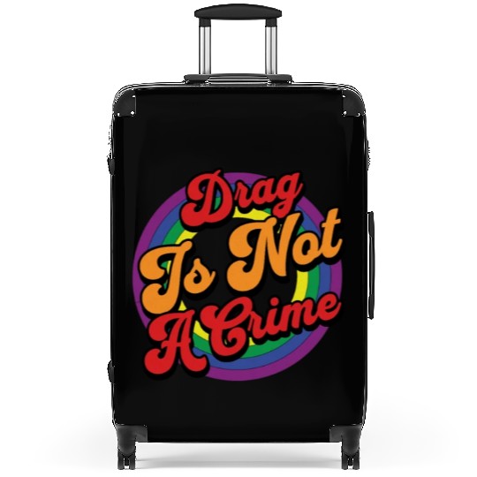 Drag Is Not A Crime Pride Ally Suitcases