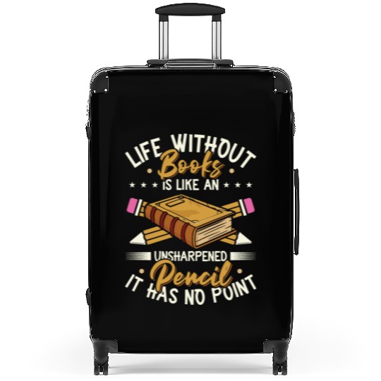 Book Lover Life Without Books Literature Suitcases