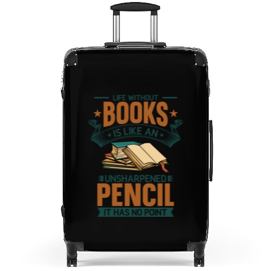 Book Lover Life Without Books Literature Design Suitcases