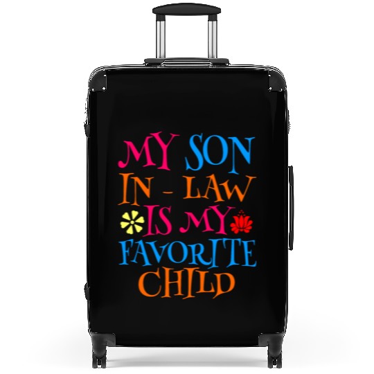 My Son In Law Is My Favorite Child Suitcases
